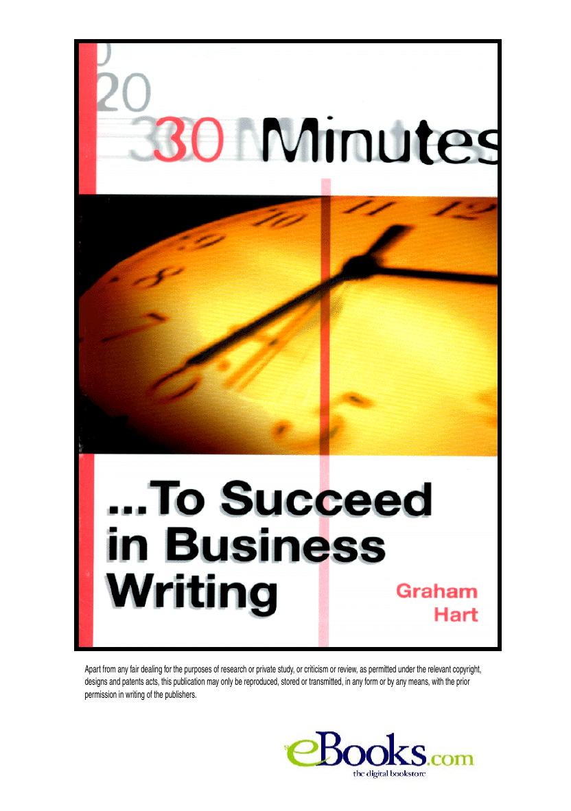 30 Minutes to Succeed in Business Writing (30 Minutes Series) by Graham Hart