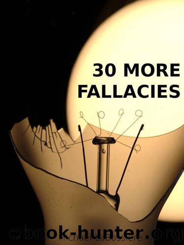 30 More Fallacies by LaBossiere Michael