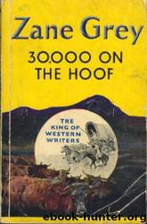 30,000 on the Hoof by Zane Grey