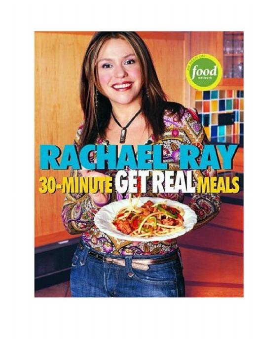 30-Minute Get Real Meals by Rachael Ray