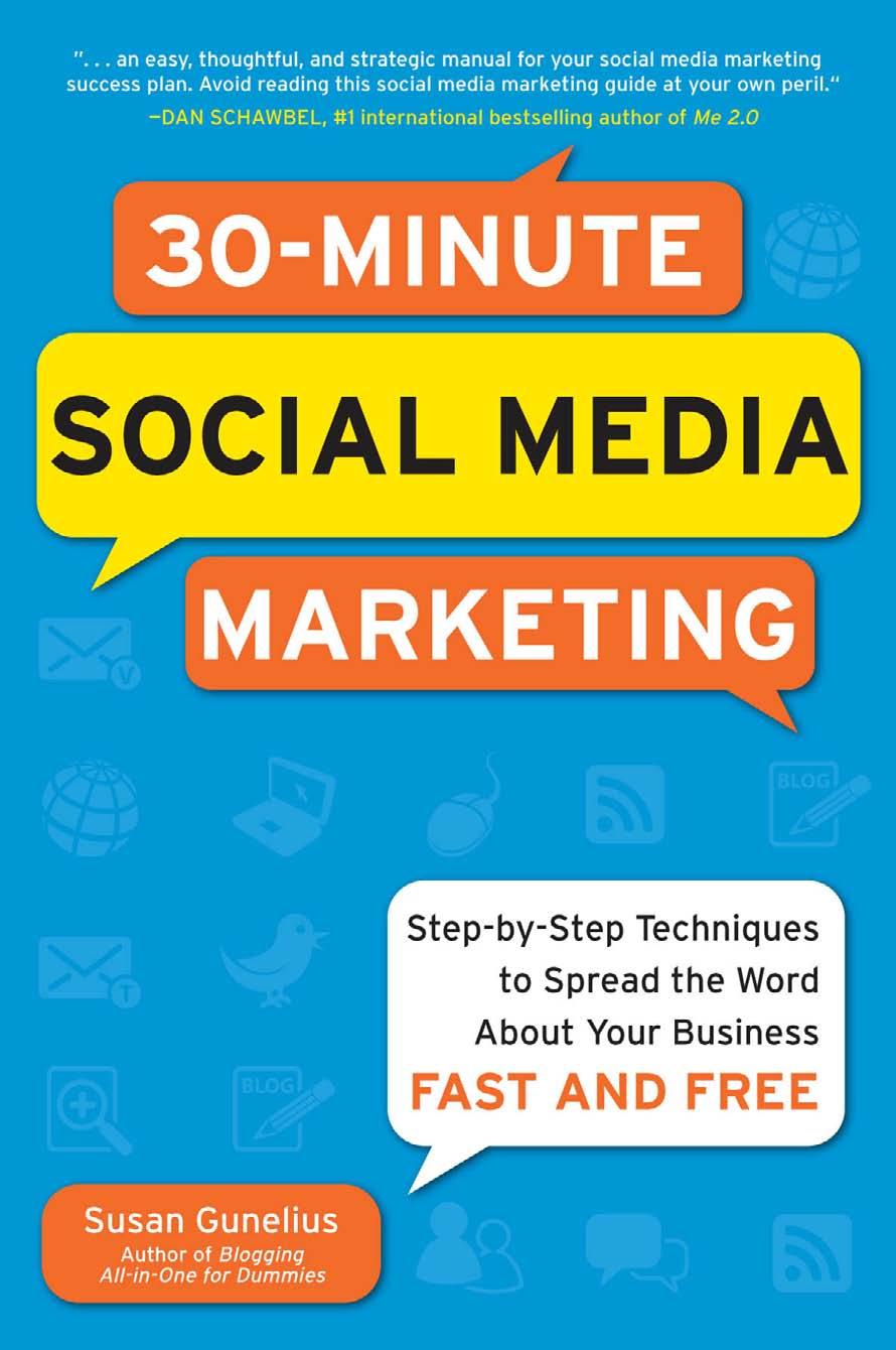 30-Minute Social Media Marketing: Step-by-step Techniques to Spread the Word About Your Business by Susan Gunelius