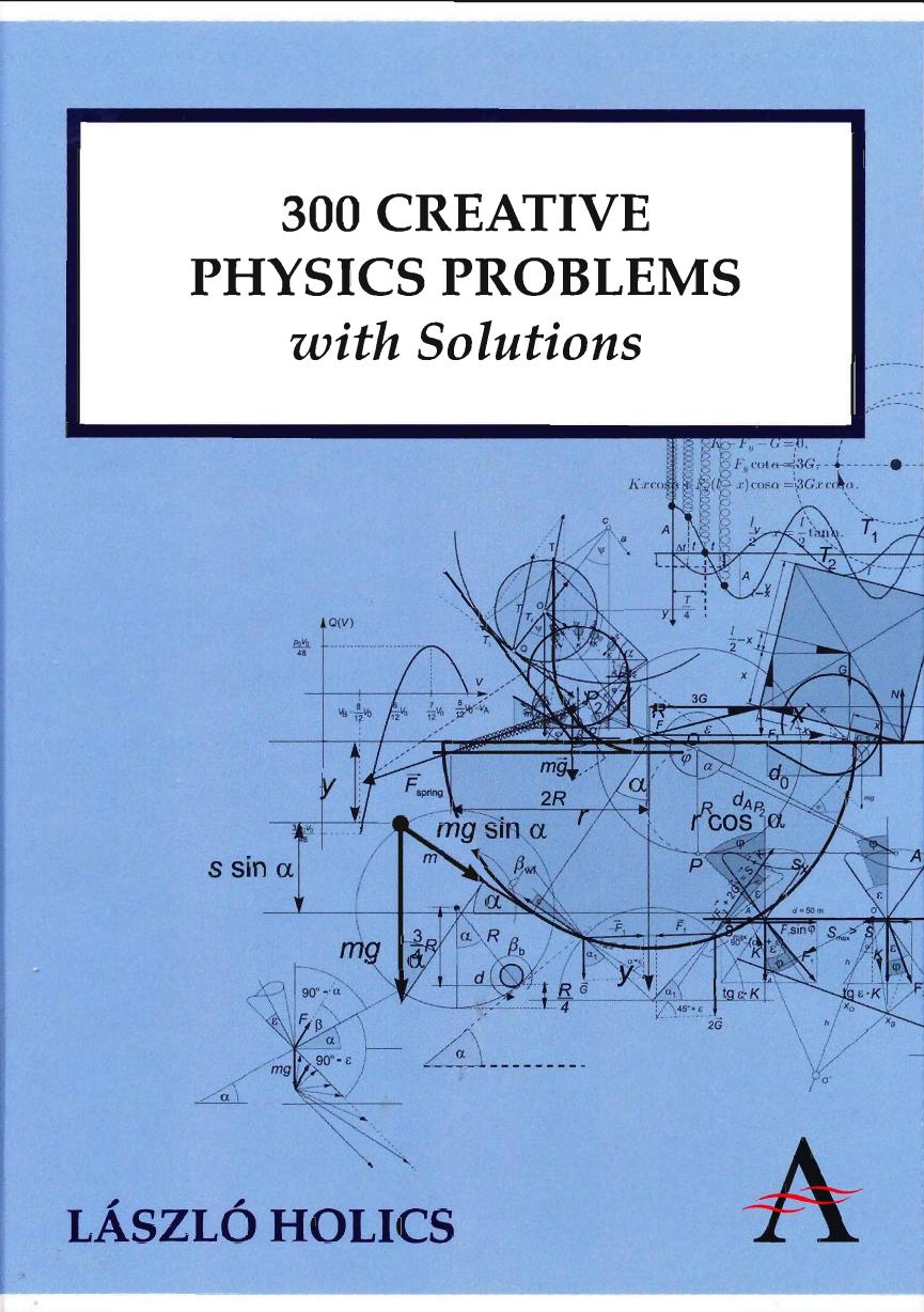 300 Creative Physics Problems with Solutions by Laszlo Holics