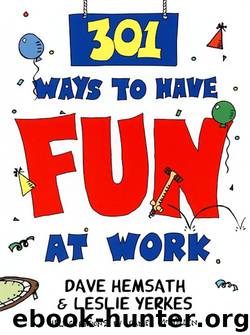 301 Ways to Have Fun At Work by Leslie Yerkes & Dave Hemsath