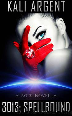 3013: SPELLBOUND: A 3013 Novella (3013: The Series) by Kali Argent