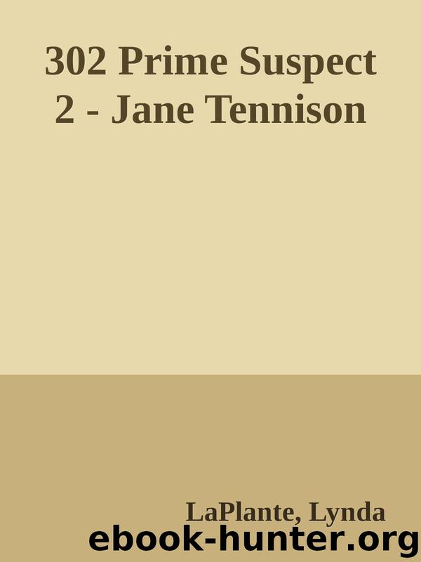 302 Prime Suspect 2 - Jane Tennison by LaPlante Lynda