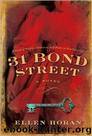 31 Bond Street: A Novel by Ellen Horan