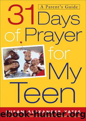 31 Days of Prayer for My Teen by Susan Alexander Yates
