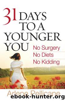 31 Days to a Younger You by Arlene Pellicane
