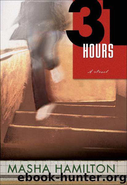 31 Hours by Masha Hamilton
