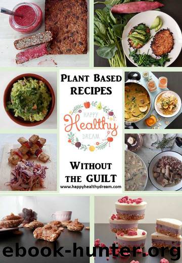 31 Plant Based Recipes Without The Guilt by Formosa Sienna