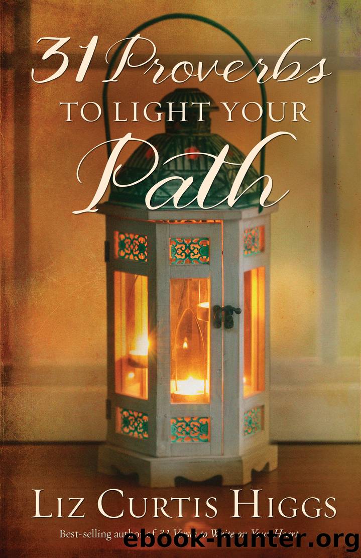 31 Proverbs to Light Your Path by Liz Curtis Higgs
