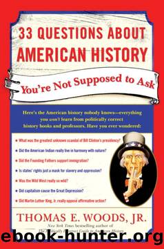 33 Questions About American History You're Not Supposed to Ask by Thomas E. Woods
