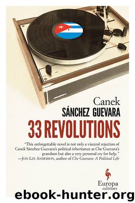 33 Revolutions by Canek Sánchez Guevara