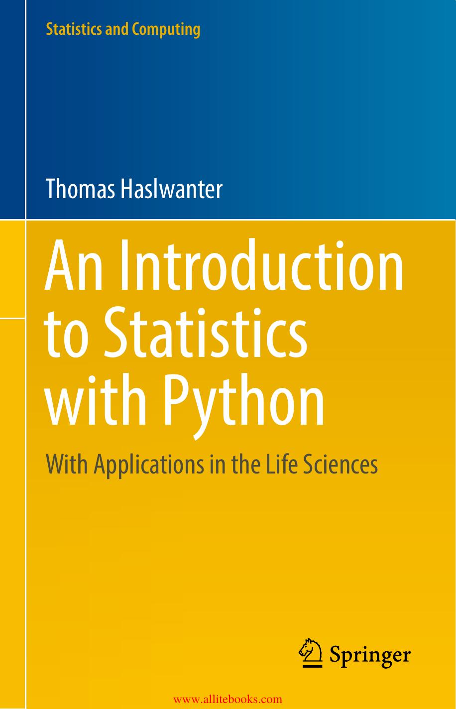 3319283154 An Introduction to Statistics with Python; with Applications in the Life Sciences [Haslwanter 2016-07-21] {D6FAFFA6} by Unknown