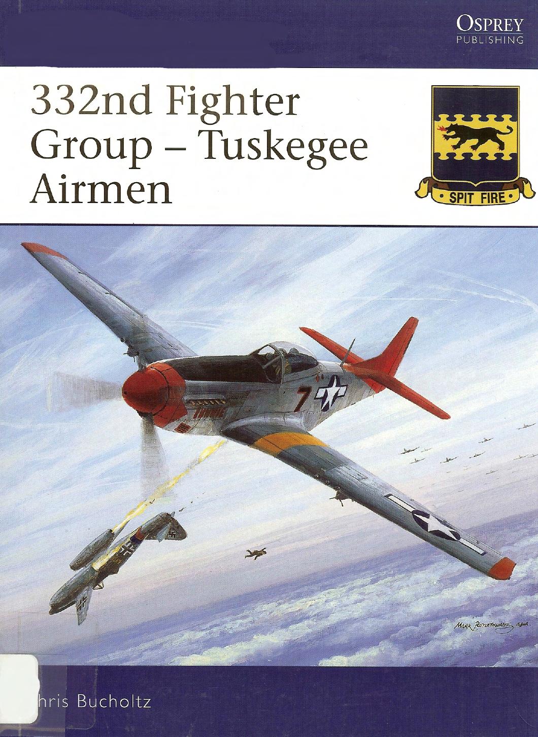 332nd Fighter Group: Tuskegee Airmen by Chris Bucholtz; Jim Laurier(Illustrations)