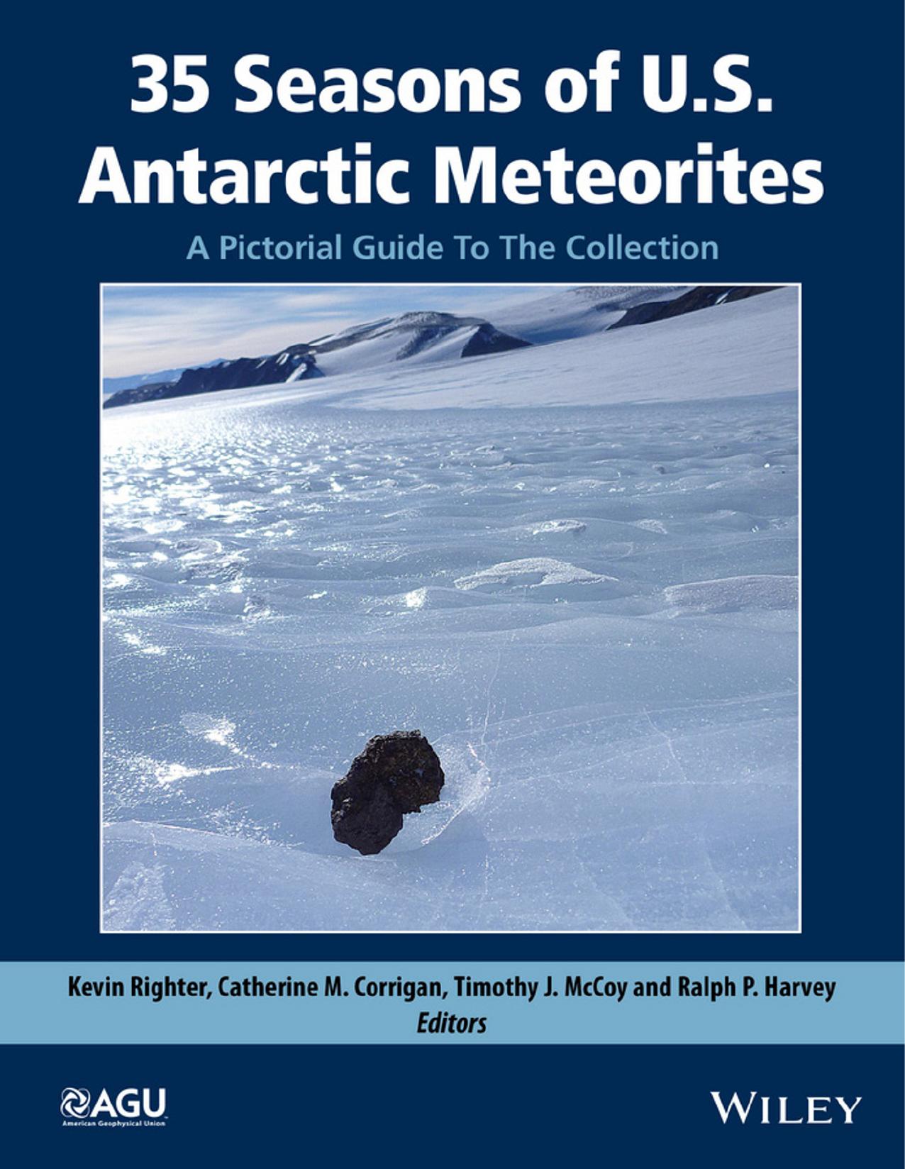 35 Seasons of U.S. Antarctic Meteorites (1976-2010): A Pictorial Guide To The Collection by Kevin Righter Catherine Corrigan Timothy McCoy Ralph Harvey