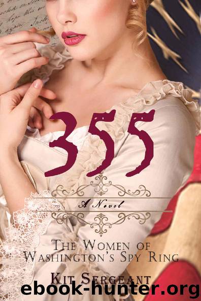 355: The Women of Washington's Spy Ring (Women Spies Book 1) by Kit Sergeant