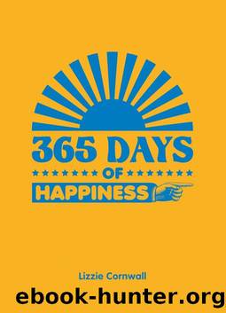 365 Days of Happiness by Lizzie Cornwall