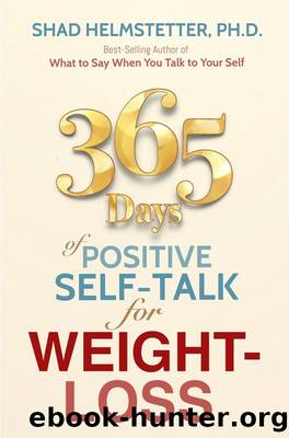 365 Days of Positive Self-Talk for Weight-Loss by Shad Helmstetter