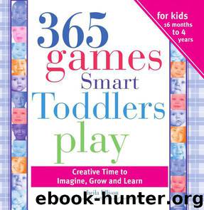 365 Games Smart Toddlers Play: Creative Time to Imagine, Grow and Learn by Sheila Ellison
