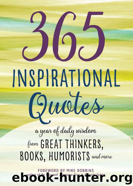 365 Inspirational Quotes: A Year of Daily Wisdom from Great Thinkers, Books, Humorists, and More by Althea Press