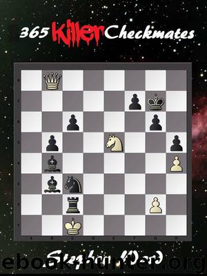 365 Killer Checkmates (The Search for Chess Mastery) by Stephen Ward