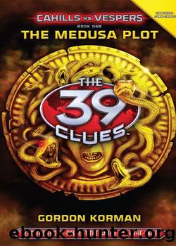 39 Clues: Cahills vs. Vespers 1 - The Medusa Plot by Gordon Korman