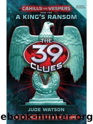39 Clues: Cahills vs. Vespers 2 - A King's Ransom by Jude Watson
