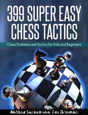 399 Super Easy Chess Tactics by Anthea Carson & Tim Brennan
