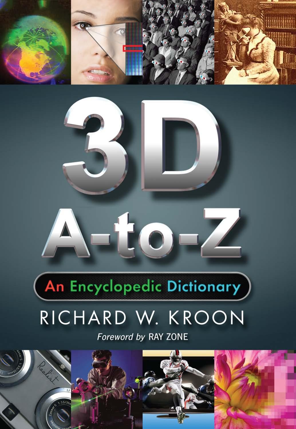 3D A-to-Z: An Encyclopedic Dictionary by Richard W. Kroon