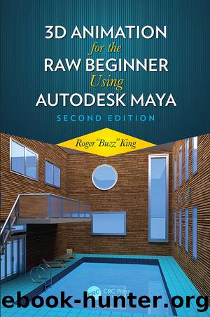 3D Animation for the Raw Beginner Using Autodesk Maya 2e by King Roger;
