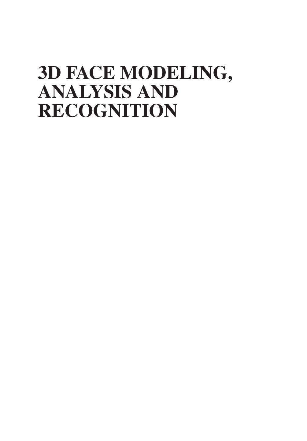 3D Face Modeling, Analysis and Recognition by Mohamed Daoudi Anuj Srivastava Remco Veltkamp