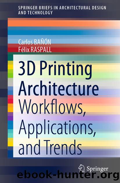 3D Printing Architecture by Carlos BAÑÓN & Félix RASPALL