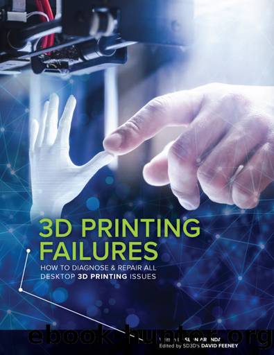 3D Printing Failures: How to Diagnose and Repair All 3D Printing Issues by Sean Aranda