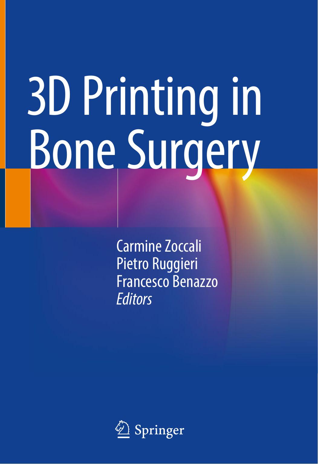 3D Printing in Bone Surgery by Carmine Zoccali (editor) Pietro Ruggieri (editor) Francesco Benazzo (editor)