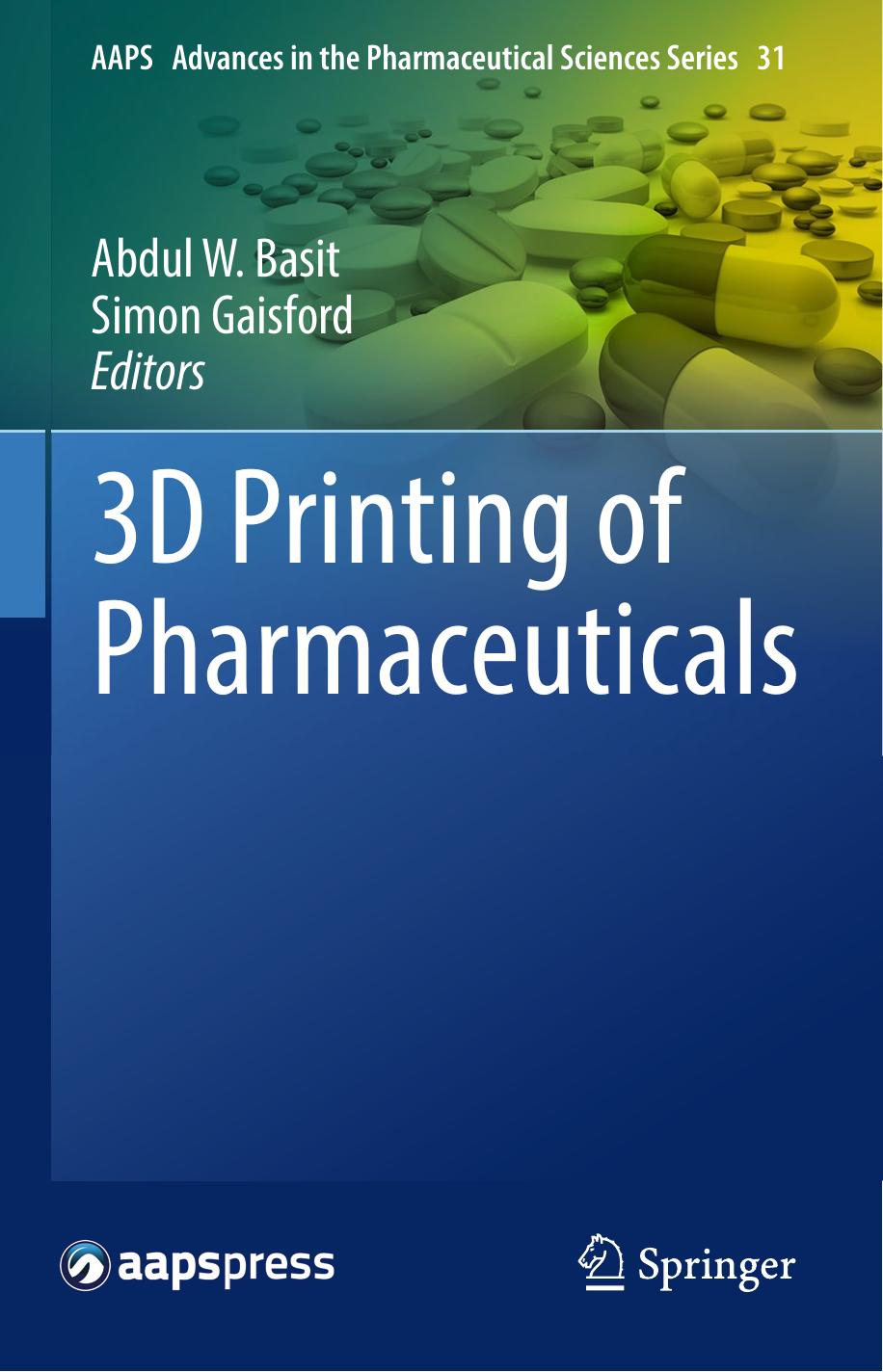 3D Printing of Pharmaceuticals by Abdul W. Basit Simon Gaisford