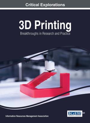 3D Printing: Breakthroughs in Research and Practice by Unknow