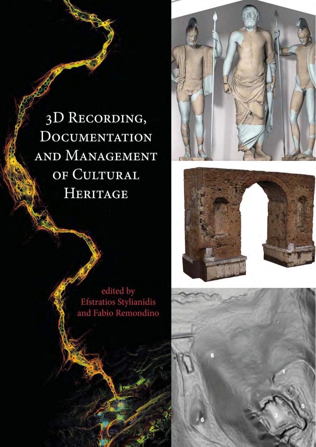 3D Recording, Documentation and Management of Cultural Heritage by Fabio Remondino Efstratios Stylianidis (eds.)