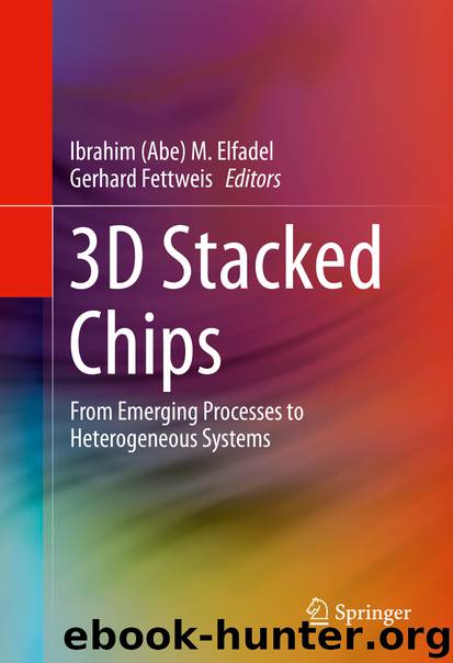 3D Stacked Chips by Ibrahim (Abe) M. Elfadel & Gerhard Fettweis