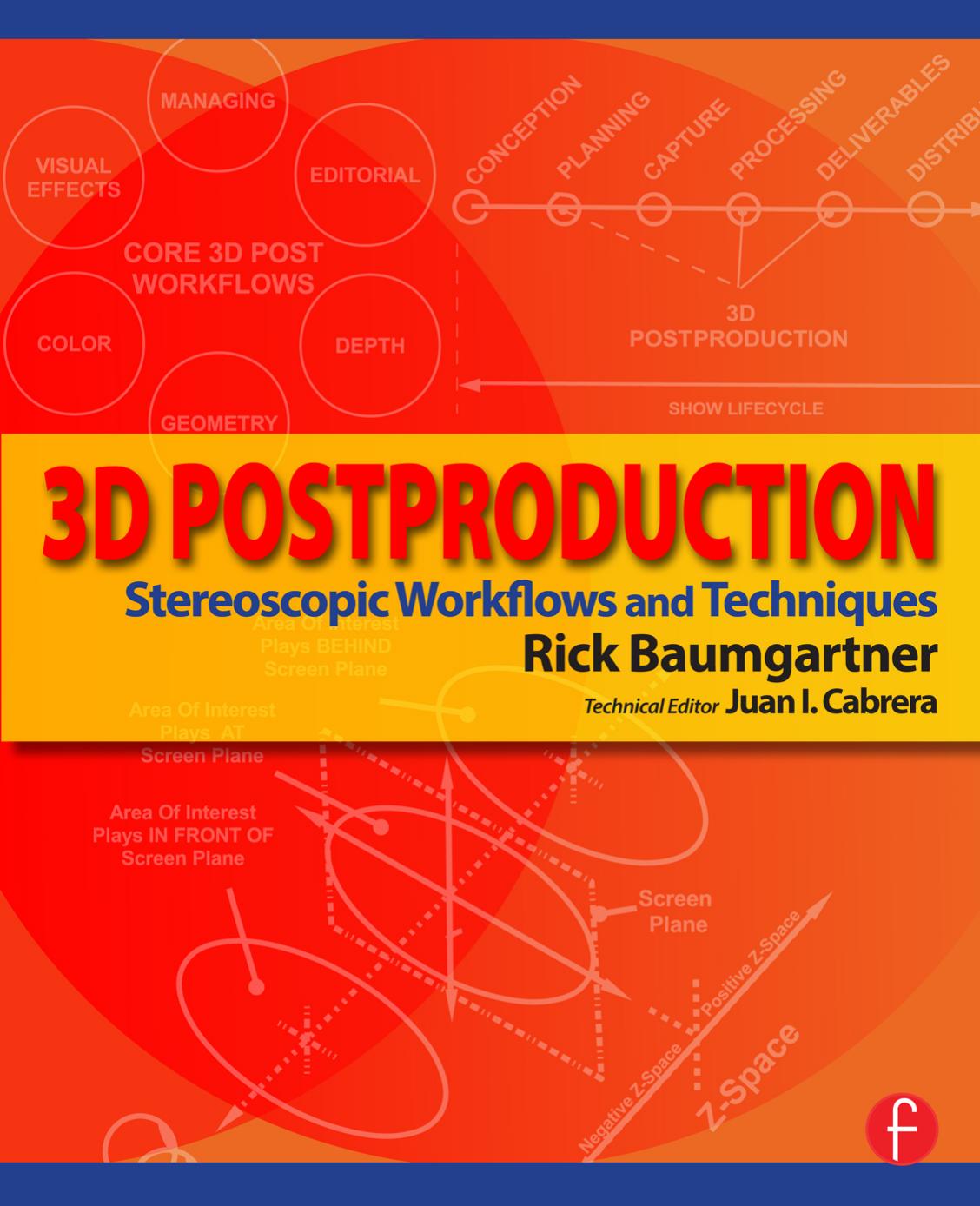 3D postproduction stereoscopic workflows and techniques by Baumgartner Rick