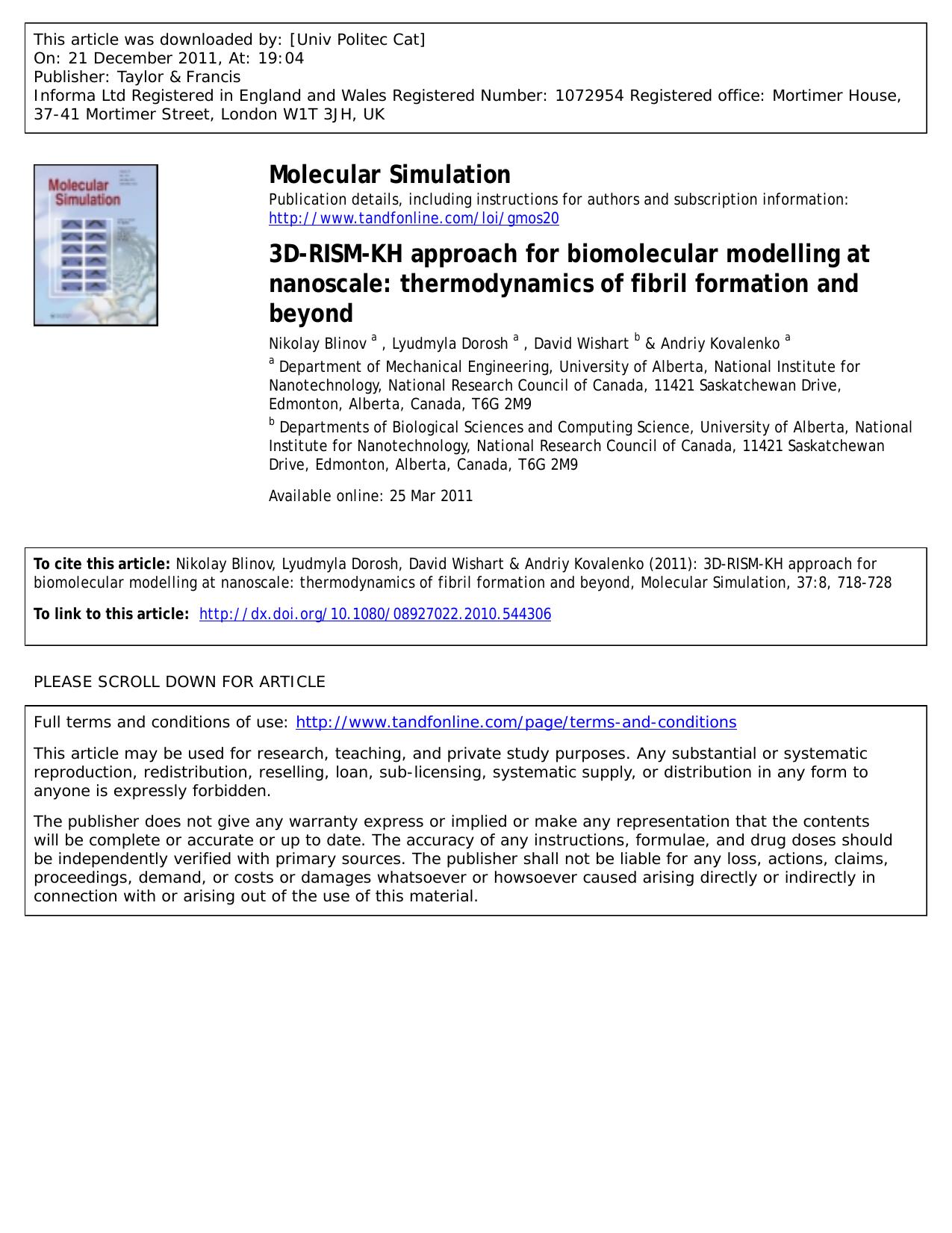 3D-RISM-KH approach for biomolecular modelling at nanoscale: thermodynamics of fibril formation and beyond by Nikolay Blinov a * nblinov@ualberta.ca Lyudmyla Dorosh a David Wishart b & Andriy Kovalenko a