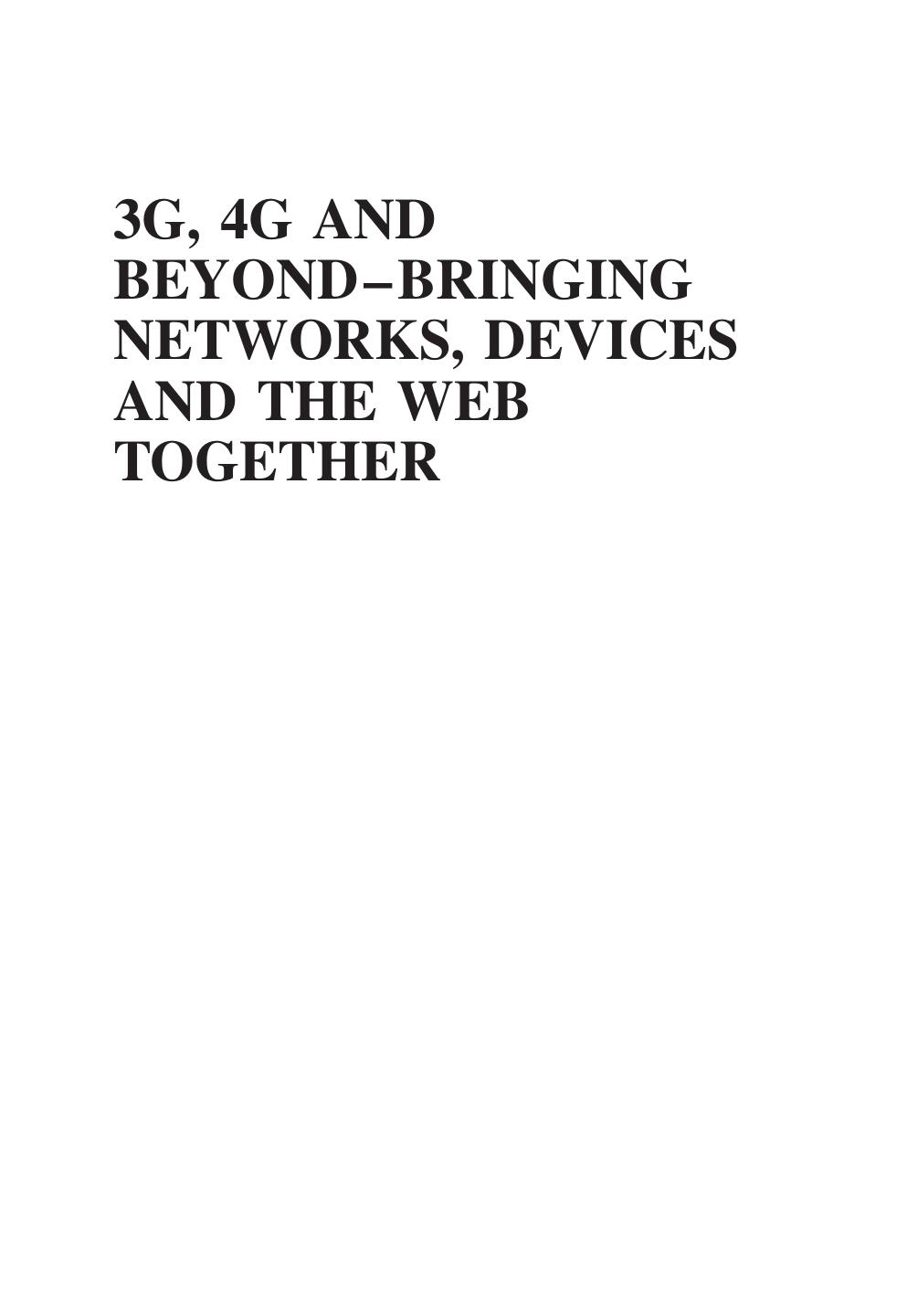 3G, 4G and Beyond: Bringing Networks, Devices and the Web Together by Unknow