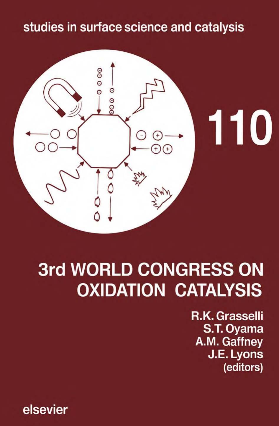 3rd World Congress on Oxidation Catalaysis, Proceedings of the 3rd World Congress on Oxidation Catalysis by R.K. Grasselli S.T. Oyama A.M. Gaffney and J.E. Lyons (Eds.)