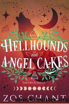 4 - Hellhounds and Angel Cakes: Shifter and Sweets by Chant Zoe