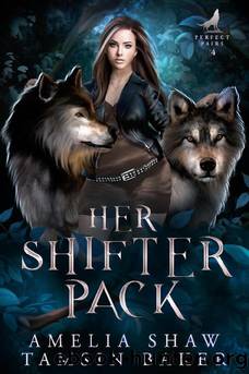 4 - Her Shifter Pack: Perfect Pairs by Tamsin Baker & Amelia Shaw