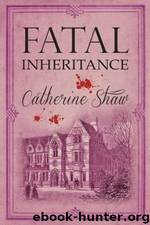 4 Fatal Inheritance by Catherine Shaw