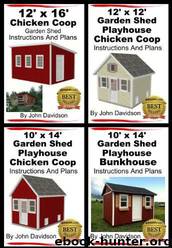 4 Garden Shed Plan Books 10' X 14', 12' X 16', 12' X 12', 10' X 14' Step by Step Pictures, Videos, Instructions and Plans