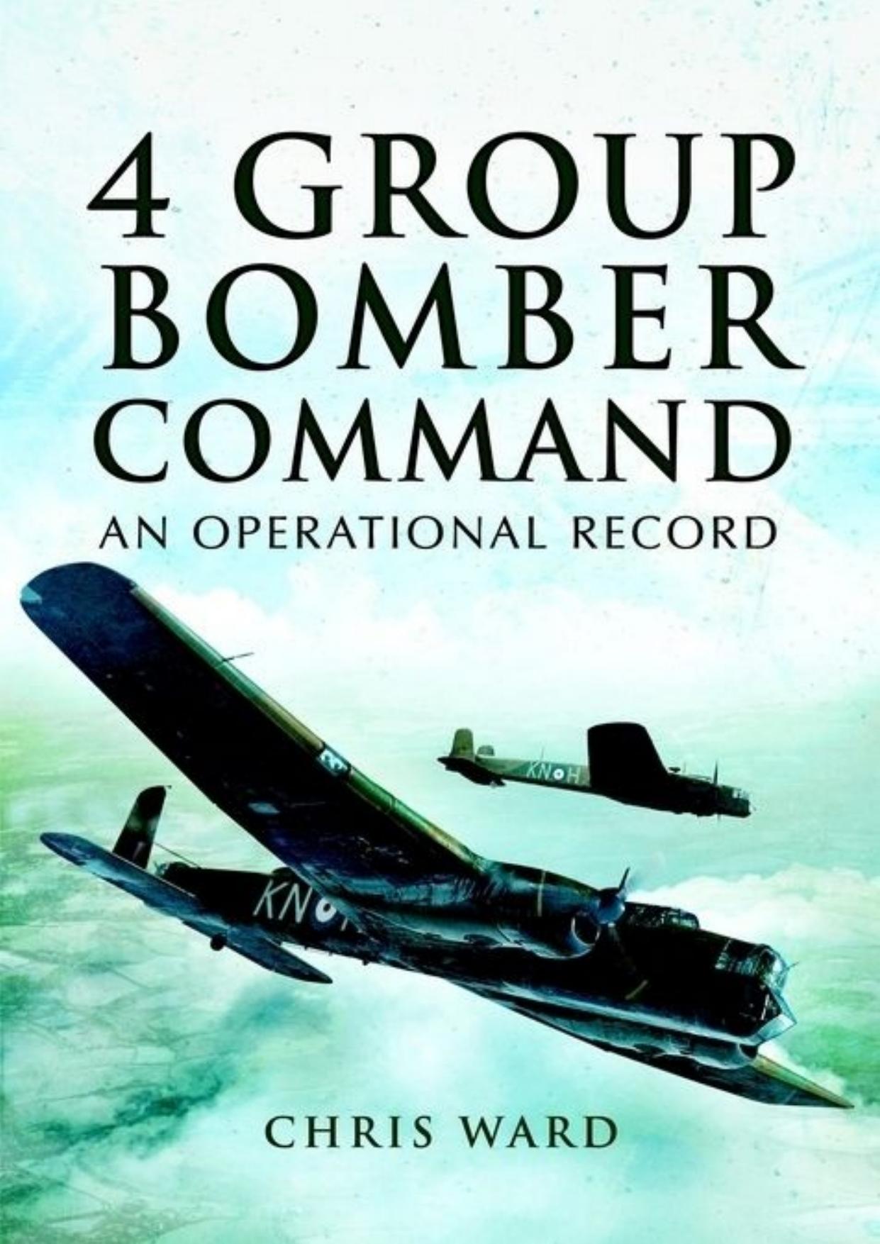 4 Group Bomber Command : an operational record by Ward Chris