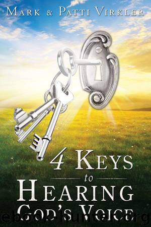 4 Keys to Hearing God's Voice by Mark Virkler & Patti Virkler