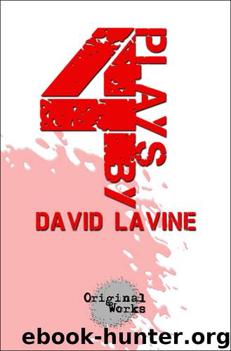 4 Plays by David Lavine by Lavine David